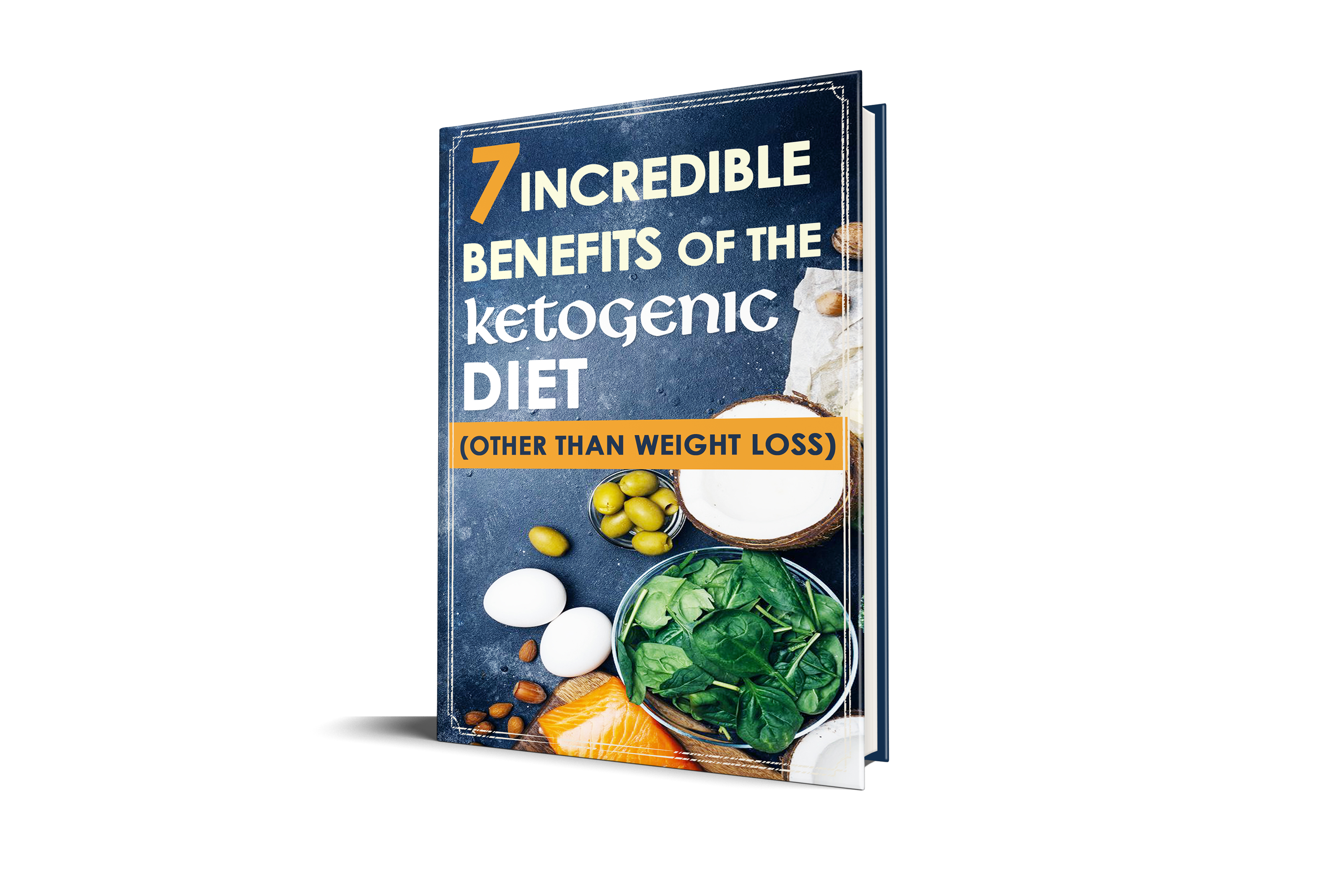 7 Incredible Benefits of the Ketogenic Diet book cover